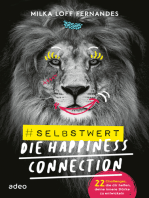 #selbstwert - Die Happiness-Connection: 22 Challenges, die dir helfen, deine innere Stärke zu entwickeln