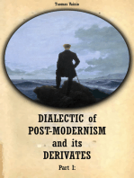 Dialectic of Postmodernism and its Derivates Part I