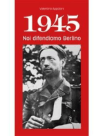 1945 Noi difendiamo Berlino