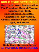 Bible Code Statistics: March 4th, 2021, Inauguration, The President, Donald, Trump, Insurrection, Riot, Impeachment, Acquittal, Constitution, Revolution, Obama, Hillary, Secret Police, 1776, and More!