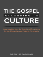 The Gospel According to Culture: Understanding how the Gospel is different from Secular Humanism and Cultural Christianity