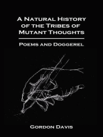 A Natural History of the Tribes of Mutant Thoughts: Poems and Doggeral