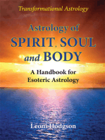 Astrology of Spirit, Soul and Body: A Handbook for Esoteric Astrology