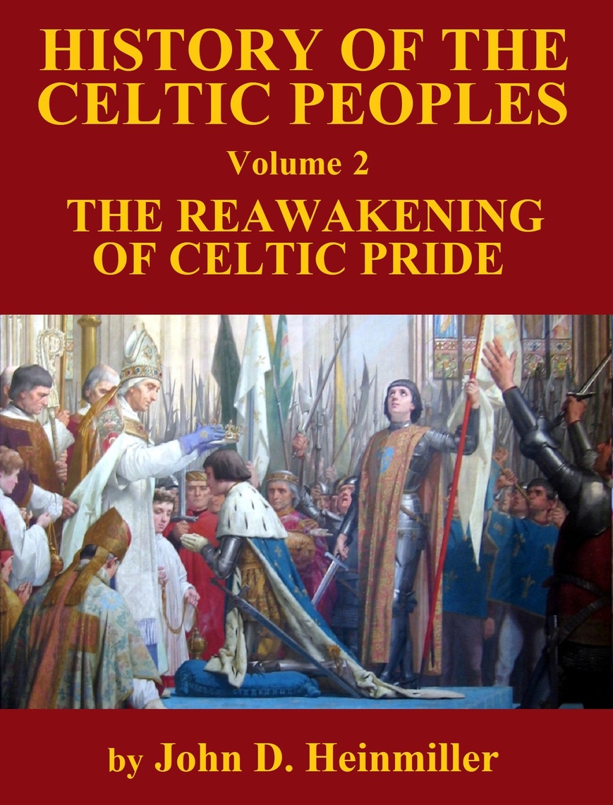 A History of the Celtic Peoples: The Reawaking of Celtic Pride by John ...