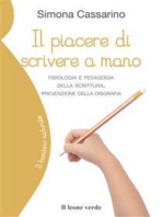 Il piacere di scrivere a mano: Fisiologia e pedagogia della scrittura, prevenzione della disgrafia