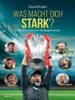 WAS MACHT DICH STARK: Das Motivationsbuch mit Jürgen Klopp, Marco Rose, David Alaba, Thilo Kehrer u.v.a.