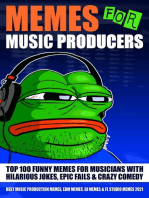 Memes for Music Producers: Top 100 Funny Memes for Musicians With Hilarious Jokes, Epic Fails & Crazy Comedy (Best Music Production Memes, EDM Memes, DJ Memes & FL Studio Memes 2021)