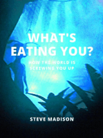 What's Eating You? How the World Is Screwing You Up