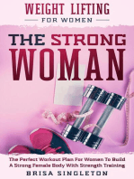 Weight Lifting For Women: The Strong Woman -The Perfect Workout Plan For Women To Build A Strong Female Body With Strength Training