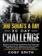 300 Squats a Day 30 Day Challenge: Workout Your Glutes, Quadriceps, and Hamstrings While Improving Your Balance and Core Strength With This Lower Body Exercise Program
