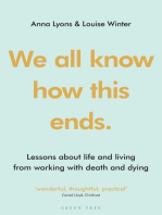 We all know how this ends: Lessons about life and living from working with death and dying