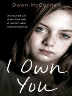 I Own You: An Abused Girl, a Terrified Wife, a Woman Who Wanted Revenge