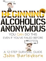 Beginning Alcoholics Anonymous. You Can Do This Even If You Failed Before.