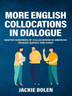 More English Collocations in Dialogue: Master Hundreds of Collocations in American English Quickly and Easily