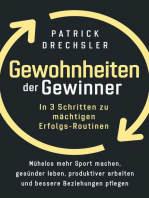 Gewohnheiten der Gewinner: In 3 Schritten zu mächtigen Erfolgs-Routinen. Mühelos mehr Sport machen, gesünder leben, produktiver arbeiten und bessere Beziehungen pflegen