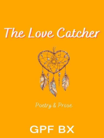 The Love Catcher: Poetry and Prose