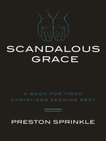 Scandalous Grace: A Book for Tired Christians Seeking Rest