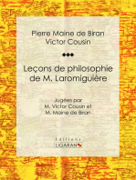 Leçons de philosophie de M. Laromiguière: Jugées par M. Victor Cousin et M. Maine de Biran