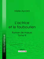 L'Actrice et le faubourien: Roman de moeurs - Tome III