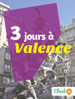 3 jours à Valence: Un guide touristique avec des cartes, des bons plans et les itinéraires indispensables
