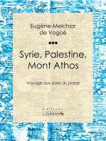 Syrie, Palestine, Mont Athos: Voyage aux pays du passé