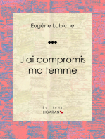 J'ai compromis ma femme: Pièce de théâtre comique