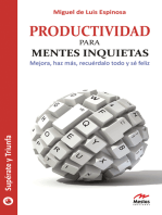 Productividad para mentes inquietas: Mejora, haz más, recuérdalo todo y sé feliz