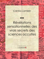 Révélations sensationnelles des vrais secrets des sciences occultes