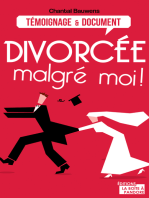 Divorcée malgré moi !: Reconstruire sa vie après la rupture