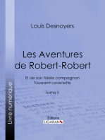 Les Aventures de Robert-Robert: Et de son fidèle compagnon Toussaint Lavenette - Tome II