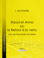 Raoul et Anna ou le Retour à la vertu: suivi de Tancrède et Céline