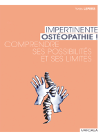 Impertinente ostéopathie: Comprendre ses possibilités et ses limites