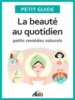 La beauté au quotidien: Petits remèdes naturels