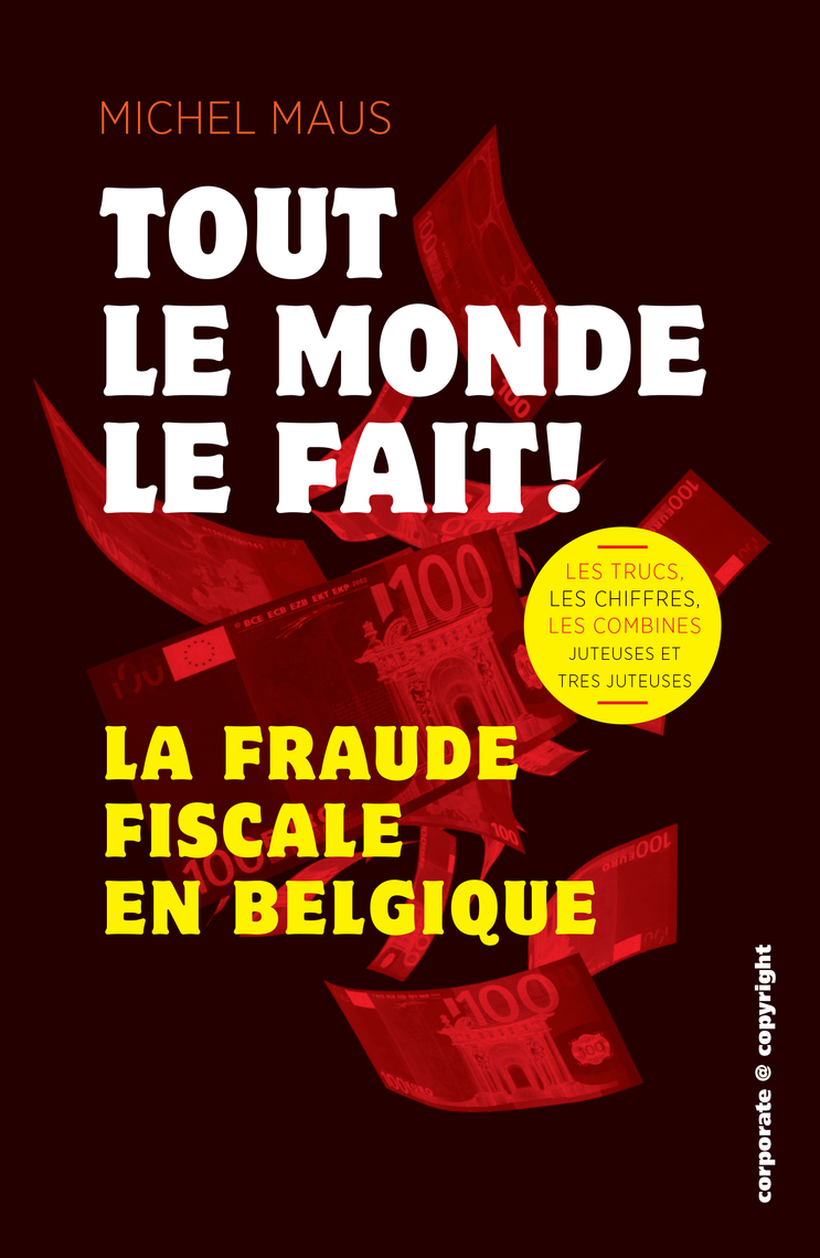 Fraude Fiscale Définition Belgique Tout le monde le fait ! de Michel Maus, Axel Neefs, Pierre Delroisse -  Livre électronique | Scribd