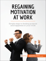 Regaining Motivation at Work: Simple steps to finding purpose and happiness in your work