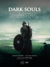 Dark Souls Par Dela La Mort De Damien Mecheri Sylvain Romieu Fibretigre Livre Electronique Scribd