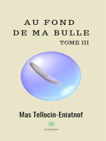 Au fond de ma bulle - Tome III