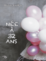 Née à 32 ans: Biographie