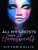 All My Ghosts Have Heartbeats