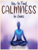 Calmness in chaos: How to reduce stress, Find Calmness and Attract the things you desire