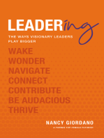 Leadering: The Ways Visionary Leaders Play Bigger