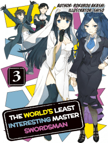 The World's Least Interesting Master Swordsman: Volume 3