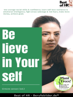 Believe in Yourself: Use courage social skills & confidence, learn self-love resilience & emotional intelligence, fight stress sabotage & risk fears, make more money, achieve goals