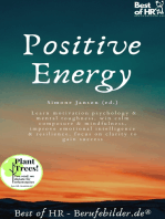Positive Energy: Learn motivation psychology & mental toughness, win calm composure & mindfulness, improve emotional intelligence & resilience, focus on clarity to gain success