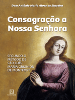 Consagração a Nossa Senhora: Segundo o método de São Luís Maria Grignion de Montfort