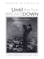 Until the Sun Breaks Down: A Künstlerroman in Three Parts: III. Blue Fields of Heaven