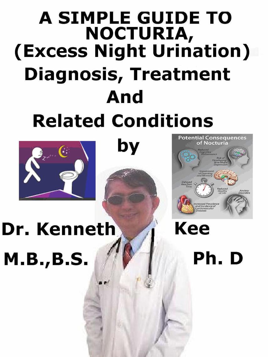 A Simple Guide To Nocturia, (Excessive Night Urination) Diagnosis, Treatment And Related