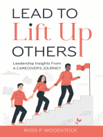 Lead to Lift Up Others: Leadership Insights From a Caregiver's Journey