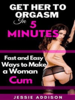 Get Her to Orgasm in 5 Minutes: Fast and Easy Ways to Make a Woman Cum