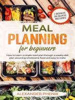 Meal Planning for Beginners: How to Learn a Simple Meal Plan through a Weekly Diet Plan Assuming Wholesome Food and Easy to Make + Bonus 20 Quick Recipes: Losing Weight and Eating Healthy, Burning Fat and Improving Lifestyle